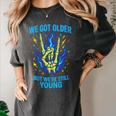 We Got Older Emo Punk Rock Nostalgia Women's Comfort Colors T-Shirt Pepper We Got Older Emo Punk Rock Nostalgia Women's Comfort Colors T-Shirt Pepper