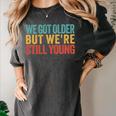 We Got Older But We’Re Still Young Nostalgia Emo Retro Women's Comfort Colors T-Shirt Pepper