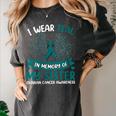 Ovarian Cancer Shirt I Wear Teal In Memory Of My Sister Women's Comfort Colors T-Shirt Pepper Ovarian Cancer Shirt I Wear Teal In Memory Of My Sister Women's Comfort Colors T-Shirt Pepper