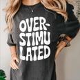 OVERSTIMULATED Introvert Social Mode Sensory Overload Women's Comfort Colors T-Shirt Pepper