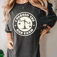 I Passed The Bar Exam For Law School Graduation Women's Comfort Colors T-Shirt Pepper