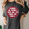 Patient I'm From The 1900s Fathers Day Please Be Women's Comfort Colors T-Shirt Pepper