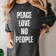 Peace Love And No People Sarcastic Humor Introvert Women's Comfort Colors T-Shirt Pepper Peace Love And No People Sarcastic Humor Introvert Women's Comfort Colors T-Shirt Pepper
