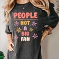 People Not A Big Fan Introverted Person Awkward Introvert Women's Comfort Colors T-Shirt Pepper People Not A Big Fan Introverted Person Awkward Introvert Women's Comfort Colors T-Shirt Pepper