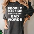People Make Me Want To Use Bad Words Introvert Loner Women's Comfort Colors T-Shirt Pepper People Make Me Want To Use Bad Words Introvert Loner Women's Comfort Colors T-Shirt Pepper