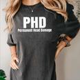 PHD Permanent Head Damage Doctoral Degree PHD Graduation Women's Comfort Colors T-Shirt Pepper