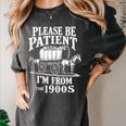 Playful Pace Humor Please Be Patient I'm From The 1900s Women's Comfort Colors T-Shirt Pepper Playful Pace Humor Please Be Patient I'm From The 1900s Women's Comfort Colors T-Shirt Pepper
