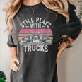 Still Plays With Trucks Nostalgia Classic Women's Comfort Colors T-Shirt Pepper