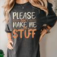 Please Don't Make Me Do Stuff Introvert Teen Lazy Gag Women's Comfort Colors T-Shirt Pepper Please Don't Make Me Do Stuff Introvert Teen Lazy Gag Women's Comfort Colors T-Shirt Pepper