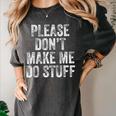 PLEASE DON’T MAKE ME DO STUFF Lazy Teenager Graduation Women's Comfort Colors T-Shirt Pepper