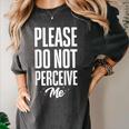 Please Do Not Perceive Me Introvert Social Anxiety Women's Comfort Colors T-Shirt Pepper Please Do Not Perceive Me Introvert Social Anxiety Women's Comfort Colors T-Shirt Pepper