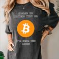 Please Be Patient With Me I'm From The 1900s Bitcoin Premium Women's Comfort Colors T-Shirt Pepper