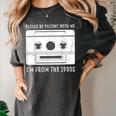 Please Be Patient I'm From The 1900s Cowboy Saying Women's Comfort Colors T-Shirt Pepper Please Be Patient I'm From The 1900s Cowboy Saying Women's Comfort Colors T-Shirt Pepper
