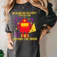 Please Be Patient With Me I'm From The 1900s Gen X Robot Premium Women's Comfort Colors T-Shirt Pepper Please Be Patient With Me I'm From The 1900s Gen X Robot Premium Women's Comfort Colors T-Shirt Pepper