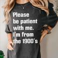 Please Be Patient With Me I'm From The 1900s Generation X Women's Comfort Colors T-Shirt Pepper