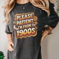 Please Be Patient I'm From The 1900s Groovy Women Women's Comfort Colors T-Shirt Pepper