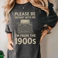 Please Be Patient With Me I'm From The 1900s Humorous Saying Premium Women's Comfort Colors T-Shirt Pepper