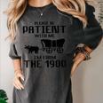 Please Be Patient With Me I'm From The 1900s Husband Joke Women's Comfort Colors T-Shirt Pepper