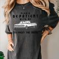Please Be Patient With Me I'm From The 1900s Old Car Women's Comfort Colors T-Shirt Pepper Please Be Patient With Me I'm From The 1900s Old Car Women's Comfort Colors T-Shirt Pepper
