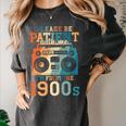 Please Be Patient With Me I'm From The 1900s Retro 90s Dad Premium Women's Comfort Colors T-Shirt Pepper Please Be Patient With Me I'm From The 1900s Retro 90s Dad Premium Women's Comfort Colors T-Shirt Pepper