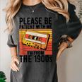 Please Be Patient With Me I'm From The 1900s Retro Birthday Women's Comfort Colors T-Shirt Pepper Please Be Patient With Me I'm From The 1900s Retro Birthday Women's Comfort Colors T-Shirt Pepper