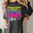 Please Be Patient With Me I'm From The 1900s Retro Vibes Women's Comfort Colors T-Shirt Pepper Please Be Patient With Me I'm From The 1900s Retro Vibes Women's Comfort Colors T-Shirt Pepper