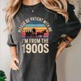 Please Be Patient With My I'm From The 1900s Retro Women's Comfort Colors T-Shirt Pepper Please Be Patient With My I'm From The 1900s Retro Women's Comfort Colors T-Shirt Pepper