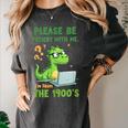 Please Be Patient With Me I'm From The 1900s Soft Tee Women's Comfort Colors T-Shirt Pepper Please Be Patient With Me I'm From The 1900s Soft Tee Women's Comfort Colors T-Shirt Pepper