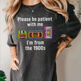 Please Be Patient With Me I'm From The 1900s Video Tape Women's Comfort Colors T-Shirt Pepper