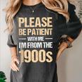 Please Be Be Patient With Me I'm From The 1900s Women's Comfort Colors T-Shirt Pepper Please Be Be Patient With Me I'm From The 1900s Women's Comfort Colors T-Shirt Pepper
