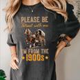 Please Be Patient With Mee I'm From The 1900s Premium Women's Comfort Colors T-Shirt Pepper