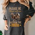 Please Be Patient With Mee I'm From The 1900s Women's Comfort Colors T-Shirt Pepper Please Be Patient With Mee I'm From The 1900s Women's Comfort Colors T-Shirt Pepper