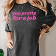 Too Pretty For a Job Y2k Aesthetic 2000s Nostalgia Women's Comfort Colors T-Shirt Pepper Too Pretty For a Job Y2k Aesthetic 2000s Nostalgia Women's Comfort Colors T-Shirt Pepper