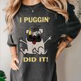 I Puggin' Did It Best Men Women Graduation T-Shirt Women's Comfort Colors T-Shirt Pepper