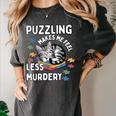 Puzzling Makes Me Feel Less Murdery Introvert Puzzle Cat Women's Comfort Colors T-Shirt Pepper Puzzling Makes Me Feel Less Murdery Introvert Puzzle Cat Women's Comfort Colors T-Shirt Pepper