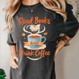 Read Books And Drink Coffee Cozy Book Lover Women's Comfort Colors T-Shirt Pepper