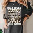 Read Books Stay Weird Introvert Book Lover Book Women's Comfort Colors T-Shirt Pepper Read Books Stay Weird Introvert Book Lover Book Women's Comfort Colors T-Shirt Pepper