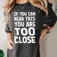 If You Can Read This You Are Too Close Introvert Women's Comfort Colors T-Shirt Pepper