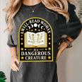 A Well Read Woman Is A Dangerous Creature For Book Lovers Women's Comfort Colors T-Shirt Pepper