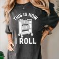Reader Librarian Library This Is How I Roll Book Cart Meme Women's Comfort Colors T-Shirt Pepper Reader Librarian Library This Is How I Roll Book Cart Meme Women's Comfort Colors T-Shirt Pepper