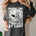 Reading Time At Last Book Lover Introvert Skeleton Reading Women's Comfort Colors T-Shirt Pepper Reading Time At Last Book Lover Introvert Skeleton Reading Women's Comfort Colors T-Shirt Pepper