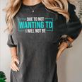 Reluctant Introvert Anti-Social Indifferent Due To Not Wanting To I Will Not Be Women's Comfort Colors T-Shirt Pepper Reluctant Introvert Anti-Social Indifferent Due To Not Wanting To I Will Not Be Women's Comfort Colors T-Shirt Pepper