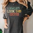 Sarcasm I Always Look This Excited Cool Introvert Women's Comfort Colors T-Shirt Pepper Sarcasm I Always Look This Excited Cool Introvert Women's Comfort Colors T-Shirt Pepper