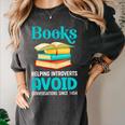Sarcastic Books Anti Social Introvert Book Conversation Women's Comfort Colors T-Shirt Pepper