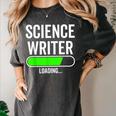 Science Writer Loading Graduation Graduate New Job Women's Comfort Colors T-Shirt Pepper
