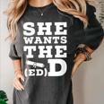 She Wants The EdD Graduation Doctorate EdD Graduate Women's Comfort Colors T-Shirt Pepper