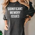 Significant Memory Issues Women's Comfort Colors T-Shirt Pepper