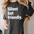 Silent But Friendly Kind Hearted Introvert Women's Comfort Colors T-Shirt Pepper Silent But Friendly Kind Hearted Introvert Women's Comfort Colors T-Shirt Pepper