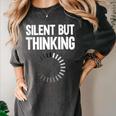 Silent But Thinking Introvert Women's Comfort Colors T-Shirt Pepper Silent But Thinking Introvert Women's Comfort Colors T-Shirt Pepper