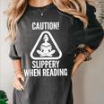 Slippery When Reading Unhinged Book Lover Meme Witty Women's Comfort Colors T-Shirt Pepper